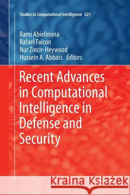 Recent Advances in Computational Intelligence in Defense and Security Rami Abielmona Rafael Falcon Nur Zincir-Heywood 9783319799568 Springer