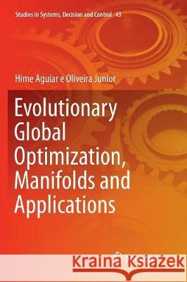 Evolutionary Global Optimization, Manifolds and Applications Hime Aguiar e Oliveira Junior   9783319799582 Springer International Publishing AG