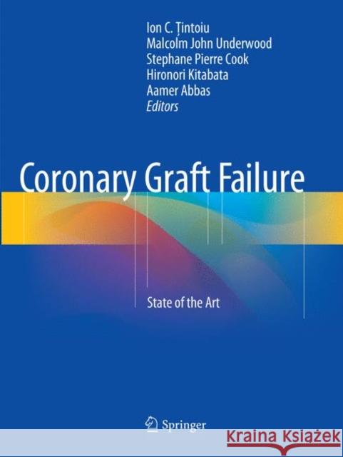 Coronary Graft Failure: State of the Art Ţintoiu, Ion C. 9783319799667