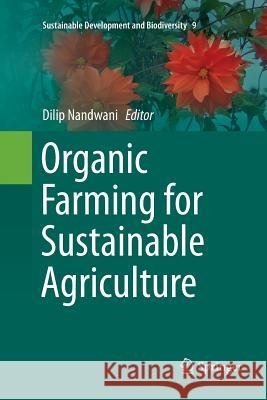 Organic Farming for Sustainable Agriculture Dilip Nandwani 9783319800189