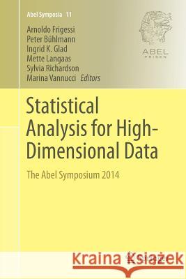 Statistical Analysis for High-Dimensional Data: The Abel Symposium 2014 Frigessi, Arnoldo 9783319800738 Springer