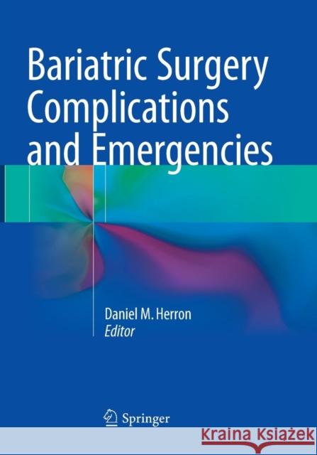 Bariatric Surgery Complications and Emergencies Daniel M. Herron 9783319800776 Springer