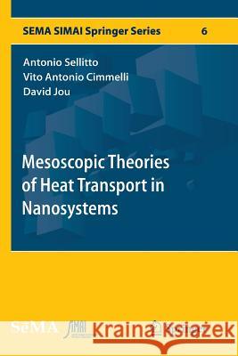 Mesoscopic Theories of Heat Transport in Nanosystems Antonio Sellitto Vito Antonio Cimmelli David Jou 9783319800929