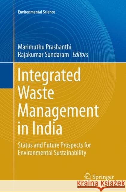 Integrated Waste Management in India: Status and Future Prospects for Environmental Sustainability Prashanthi, Marimuthu 9783319800950 Springer