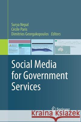 Social Media for Government Services Surya Nepal Cecile Paris Dimitrios Georgakopoulos 9783319800981