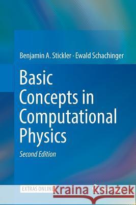 Basic Concepts in Computational Physics Benjamin a. Stickler Ewald Schachinger 9783319801032 Springer