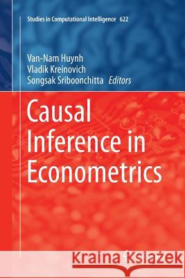 Causal Inference in Econometrics Van-Nam Huynh Vladik Kreinovich Songsak Sriboonchitta 9783319801087 Springer