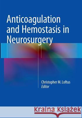 Anticoagulation and Hemostasis in Neurosurgery Christopher M. Loftus 9783319801162