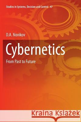 Cybernetics: From Past to Future Novikov, D. a. 9783319801322 Springer International Publishing AG