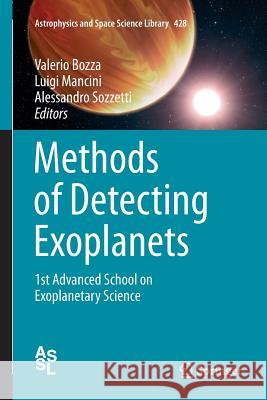 Methods of Detecting Exoplanets: 1st Advanced School on Exoplanetary Science Bozza, Valerio 9783319801469 Springer