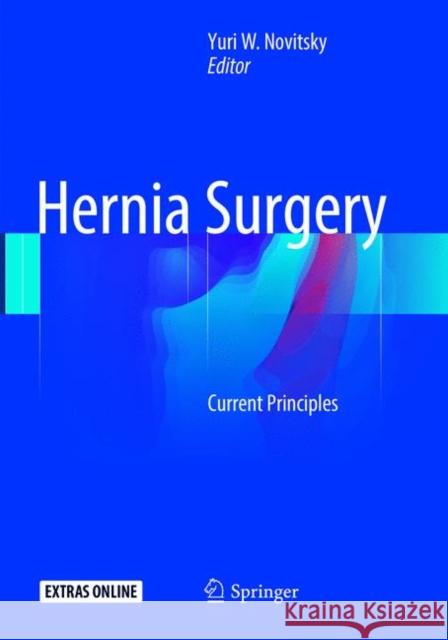 Hernia Surgery: Current Principles Novitsky, Yuri W. 9783319801490 Springer