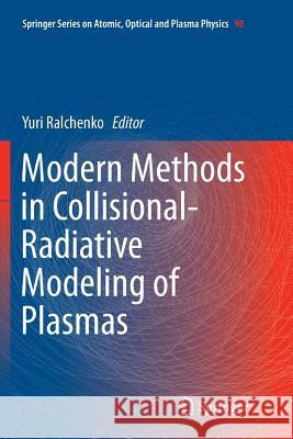 Modern Methods in Collisional-Radiative Modeling of Plasmas Yuri Ralchenko 9783319801582 Springer