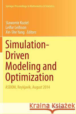 Simulation-Driven Modeling and Optimization: Asdom, Reykjavik, August 2014 Koziel, Slawomir 9783319801599
