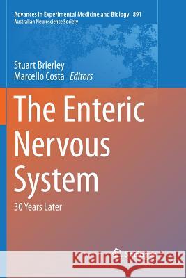 The Enteric Nervous System: 30 Years Later Brierley, Stuart 9783319801797 Springer