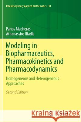 Modeling in Biopharmaceutics, Pharmacokinetics and Pharmacodynamics: Homogeneous and Heterogeneous Approaches Macheras, Panos 9783319801810 Springer