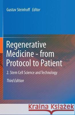 Regenerative Medicine - From Protocol to Patient: 2. Stem Cell Science and Technology Steinhoff, Gustav 9783319801858 Springer