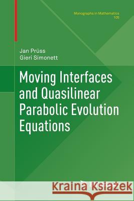 Moving Interfaces and Quasilinear Parabolic Evolution Equations Jan Pruss Gieri Simonett 9783319801964 Birkhauser