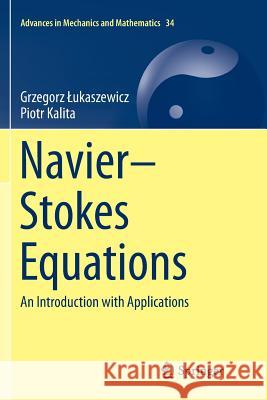 Navier-Stokes Equations: An Introduction with Applications Lukaszewicz, Grzegorz 9783319802107 Springer