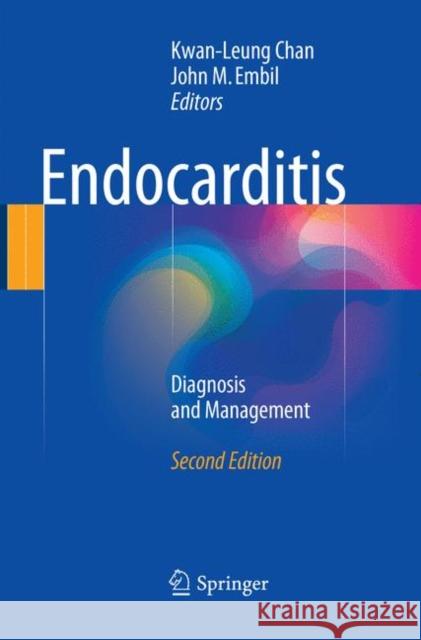 Endocarditis: Diagnosis and Management Chan, Kwan-Leung 9783319802152 Springer