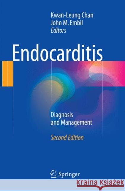 Endocarditis: Diagnosis and Management Chan, Kwan-Leung 9783319802152