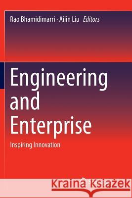 Engineering and Enterprise: Inspiring Innovation Bhamidimarri, Rao 9783319802244 Springer International Publishing AG