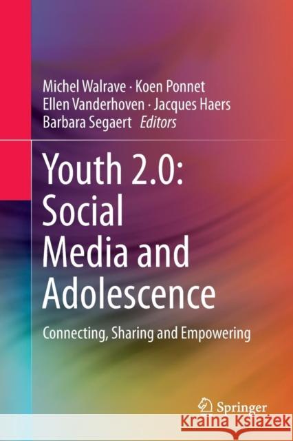 Youth 2.0: Social Media and Adolescence: Connecting, Sharing and Empowering Walrave, Michel 9783319802350 Springer