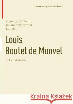Louis Boutet de Monvel, Selected Works Victor W. Guillemin Johannes Sjostrand 9783319802381