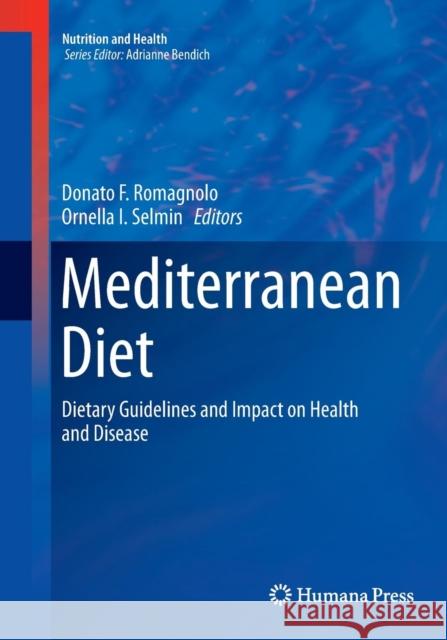 Mediterranean Diet: Dietary Guidelines and Impact on Health and Disease Romagnolo, Donato F. 9783319802497 Humana Press