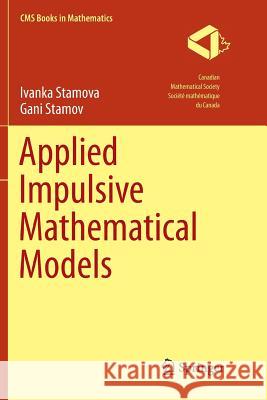 Applied Impulsive Mathematical Models Ivanka Stamova Gani Stamov 9783319802640