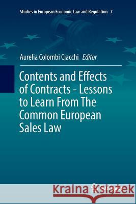 Contents and Effects of Contracts-Lessons to Learn from the Common European Sales Law Colombi Ciacchi, Aurelia 9783319802671
