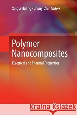 Polymer Nanocomposites: Electrical and Thermal Properties Huang, Xingyi 9783319803036 Springer