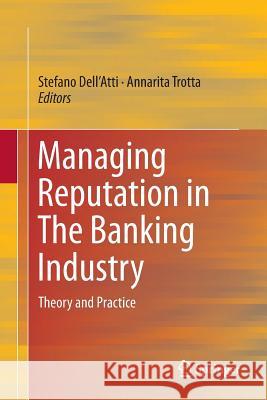 Managing Reputation in the Banking Industry: Theory and Practice Dell'atti, Stefano 9783319803081 Springer