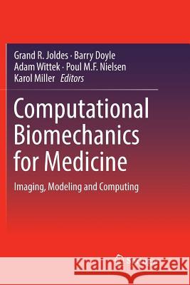 Computational Biomechanics for Medicine: Imaging, Modeling and Computing Joldes, Grand R. 9783319803265 Springer