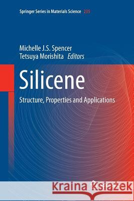 Silicene: Structure, Properties and Applications Spencer, Michelle 9783319803302 Springer