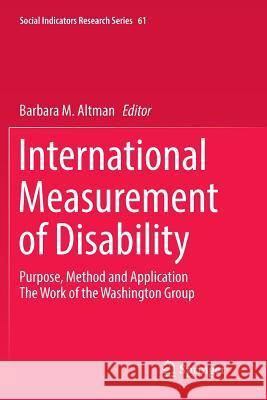 International Measurement of Disability: Purpose, Method and Application Altman, Barbara M. 9783319803647 Springer