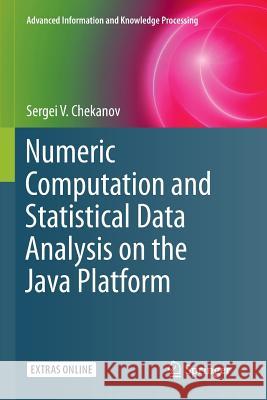 Numeric Computation and Statistical Data Analysis on the Java Platform Sergei V. Chekanov 9783319803715 Springer