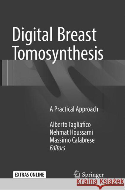 Digital Breast Tomosynthesis: A Practical Approach Tagliafico, Alberto 9783319803920 Springer
