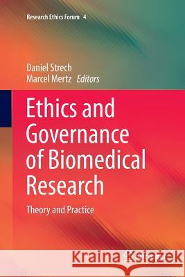 Ethics and Governance of Biomedical Research: Theory and Practice Strech, Daniel 9783319804125 Springer