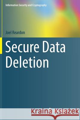 Secure Data Deletion Joel Reardon 9783319804224 Springer