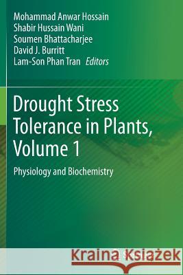 Drought Stress Tolerance in Plants, Vol 1: Physiology and Biochemistry Hossain, Mohammad Anwar 9783319804521 Springer