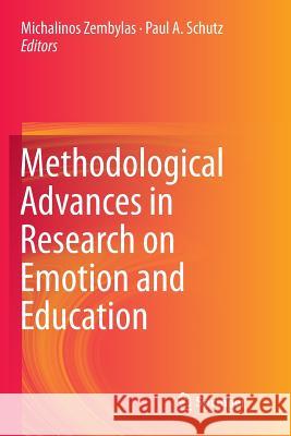 Methodological Advances in Research on Emotion and Education Michalinos Zembylas Paul A. Schutz 9783319804811