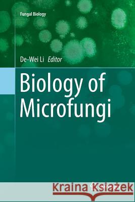 Biology of Microfungi De-Wei Li 9783319804989 Springer