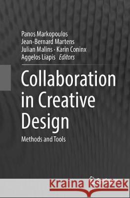 Collaboration in Creative Design: Methods and Tools Markopoulos, Panos 9783319805030 Springer