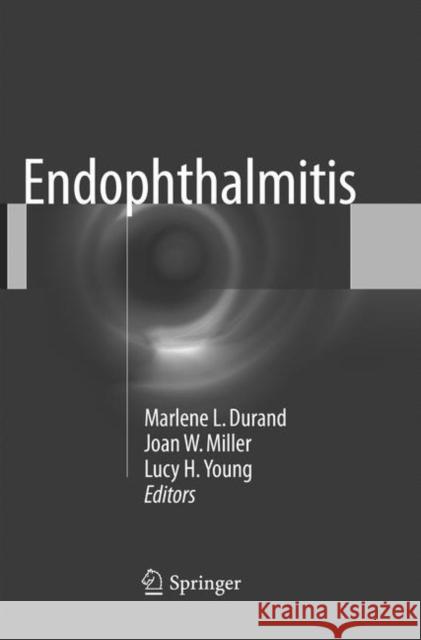 Endophthalmitis Marlene L. Durand Joan W. Miller Lucy H. Young 9783319805191