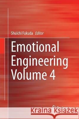 Emotional Engineering Volume 4 Shuichi Fukuda 9783319805719 Springer