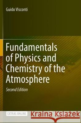 Fundamentals of Physics and Chemistry of the Atmosphere Visconti, Guido 9783319805757