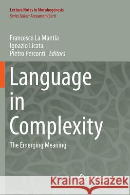 Language in Complexity: The Emerging Meaning La Mantia, Francesco 9783319805832 Springer