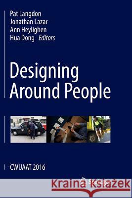 Designing Around People: Cwuaat 2016 Langdon, Pat 9783319805863
