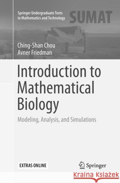 Introduction to Mathematical Biology: Modeling, Analysis, and Simulations Chou, Ching Shan 9783319806143 Springer
