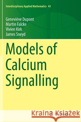 Models of Calcium Signalling Genevieve DuPont Martin Falcke Vivien Kirk 9783319806167 Springer